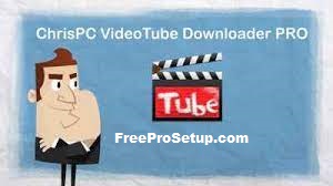 ChrisPC VideoTube Downloader Pro 14.24.0512 Crack 2024 [Updated]